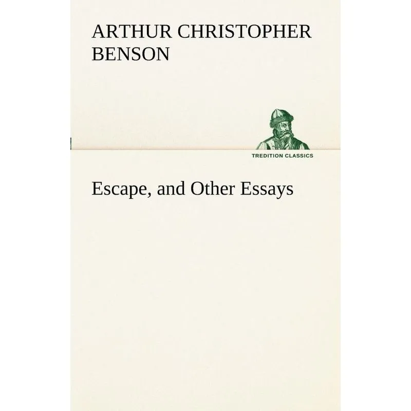 Escape, and Other Essays