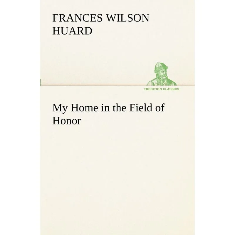 My Home in the Field of Honor