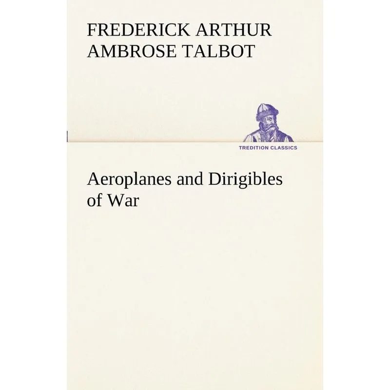 Aeroplanes and Dirigibles of War
