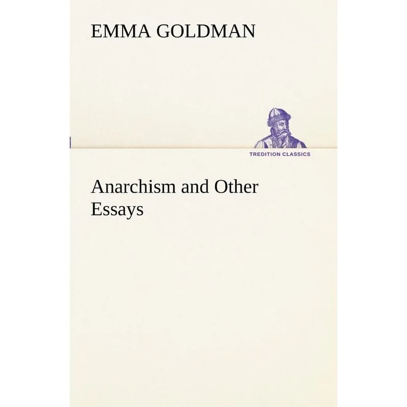 Anarchism and Other Essays