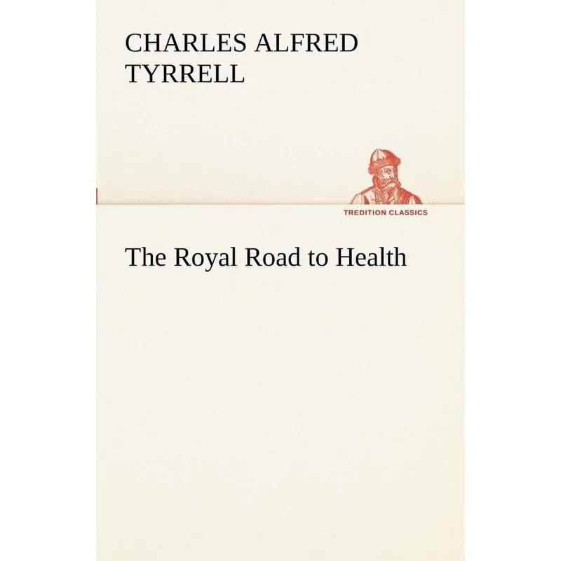The Royal Road to Health