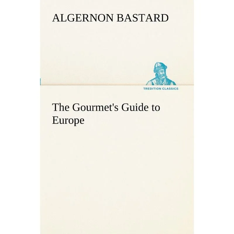 The Gourmets Guide to Europe