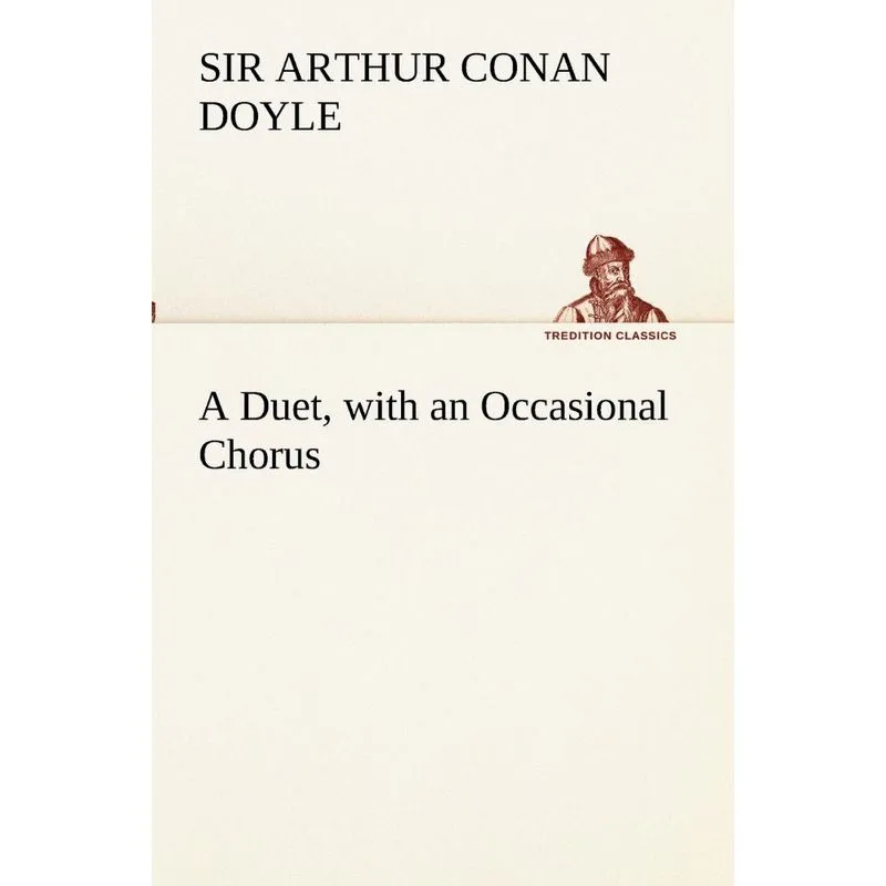 A Duet, with an Occasional Chorus