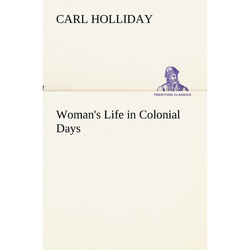 Womans Life in Colonial Days