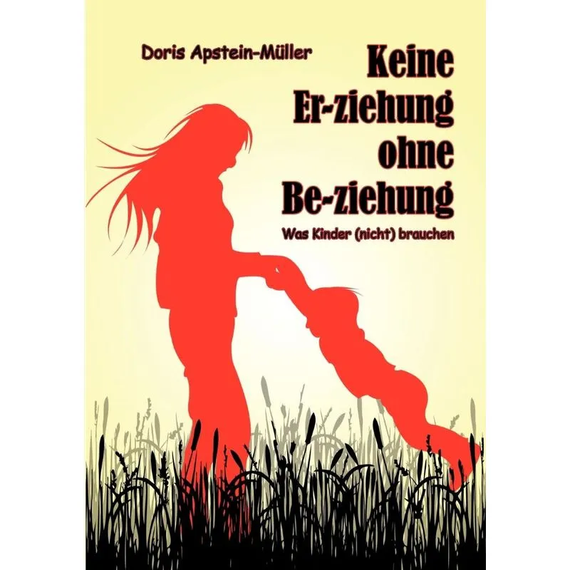Keine Er-ziehung ohne Be-ziehung