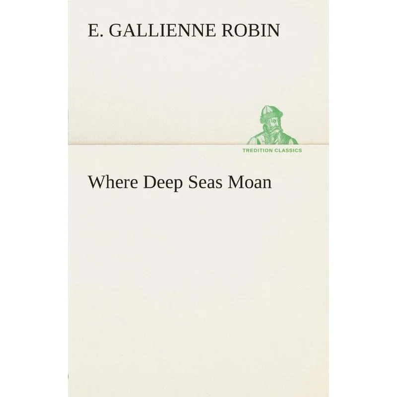 Where Deep Seas Moan