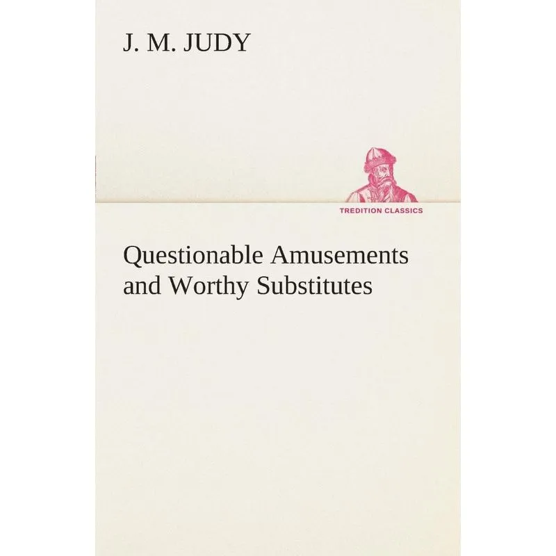Questionable Amusements and Worthy Substitutes