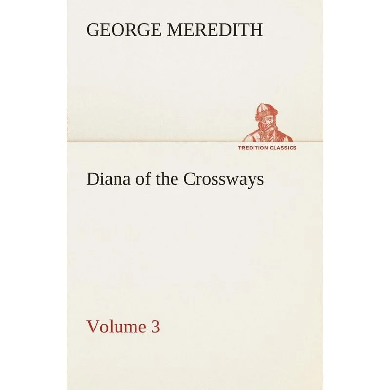 Diana of the Crossways - Volume 3