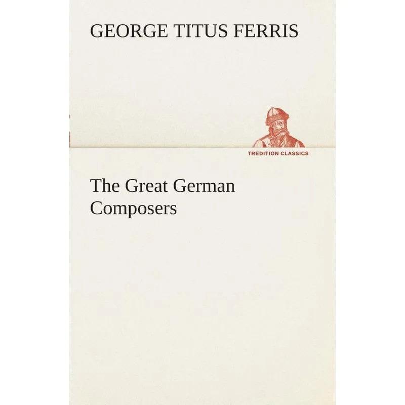 The Great German Composers