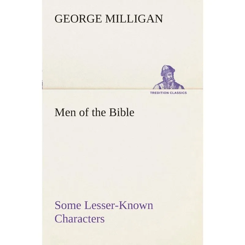 Men of the Bible Some Lesser-Known Characters
