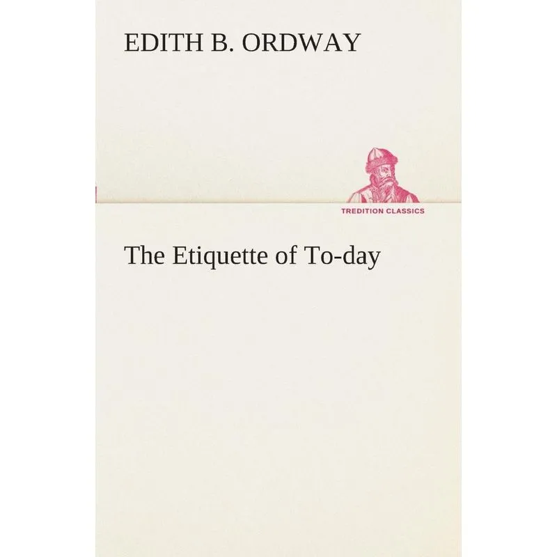 The Etiquette of To-day