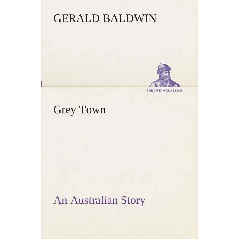 Grey Town An Australian Story