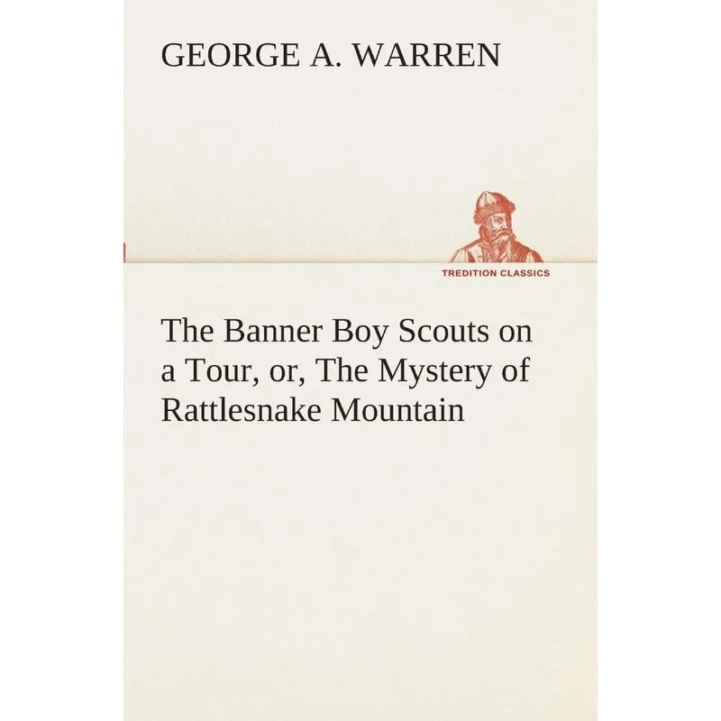 The Banner Boy Scouts on a Tour, or, The Mystery of Rattles
