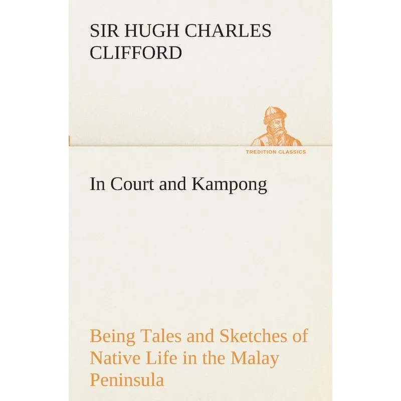 In Court and Kampong Being Tales and Sketches of Native Lif
