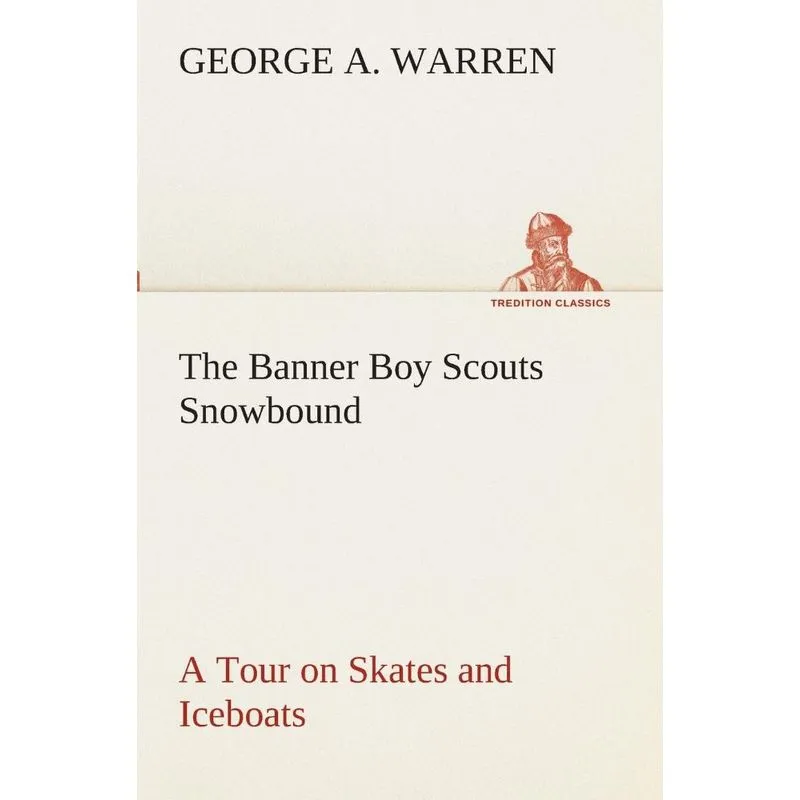 The Banner Boy Scouts Snowbound A Tour on Skates and Iceboa