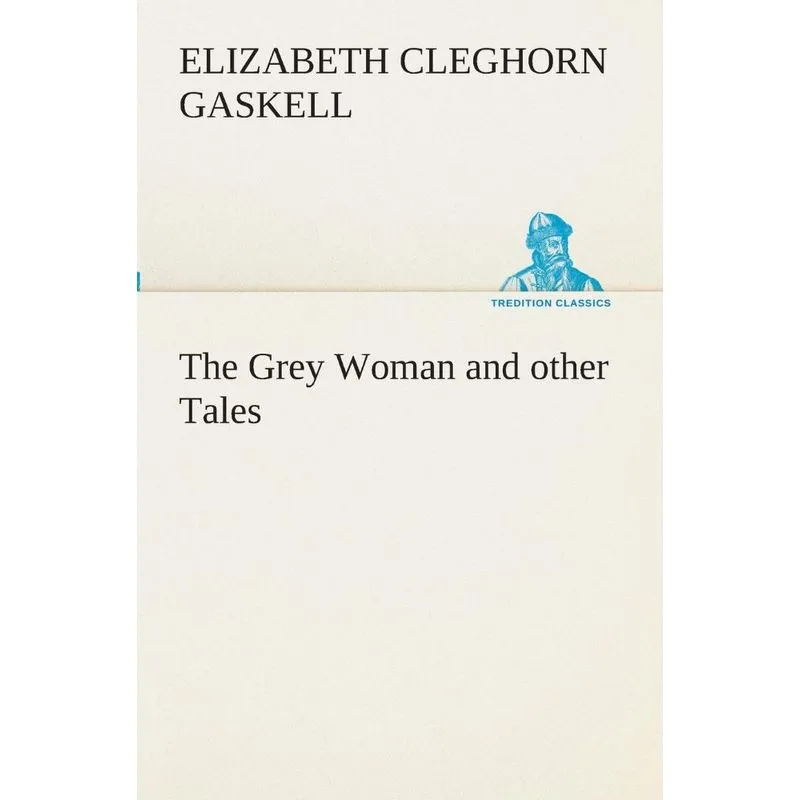 The Grey Woman and other Tales