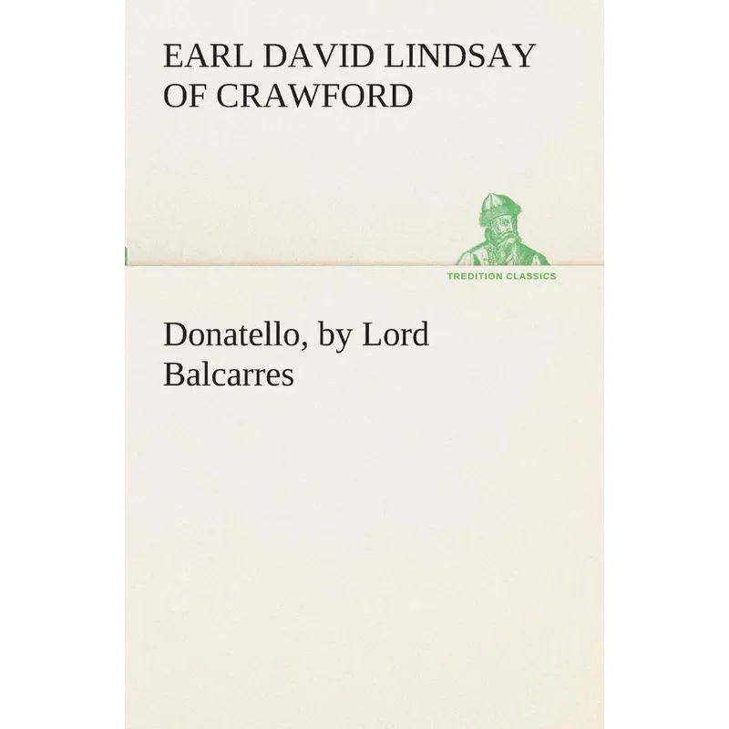 Donatello, by Lord Balcarres