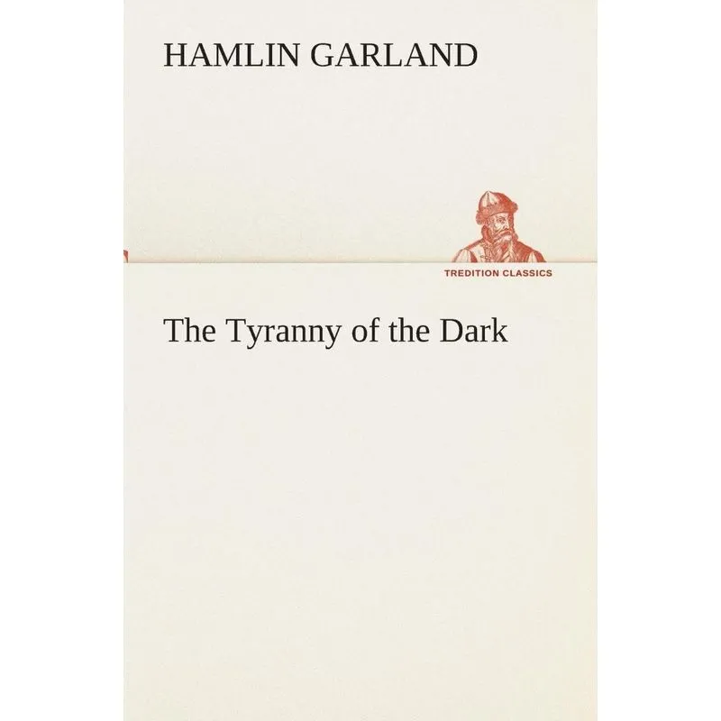 The Tyranny of the Dark