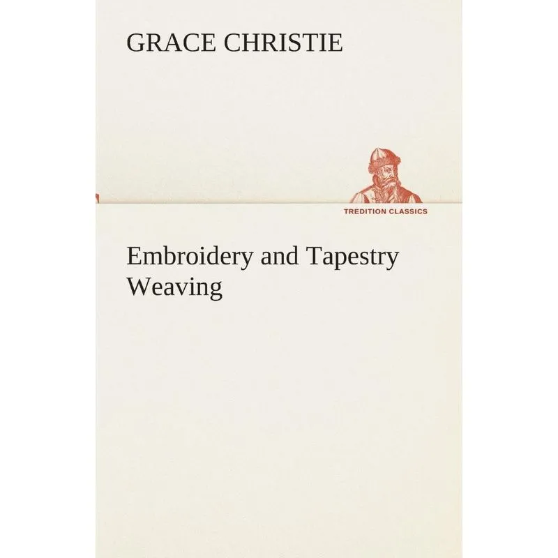 Embroidery and Tapestry Weaving