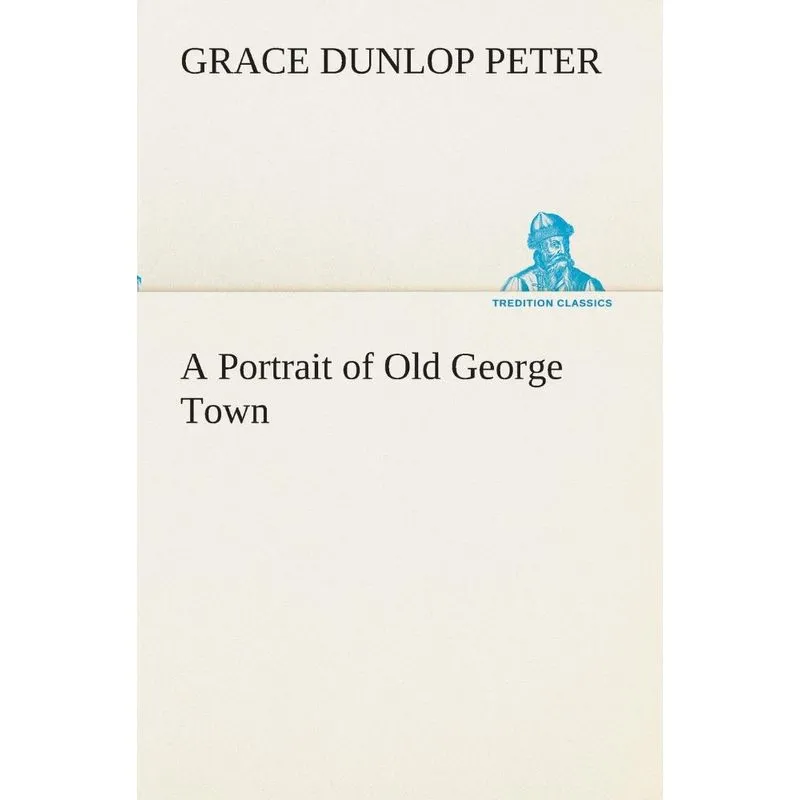 A Portrait of Old George Town