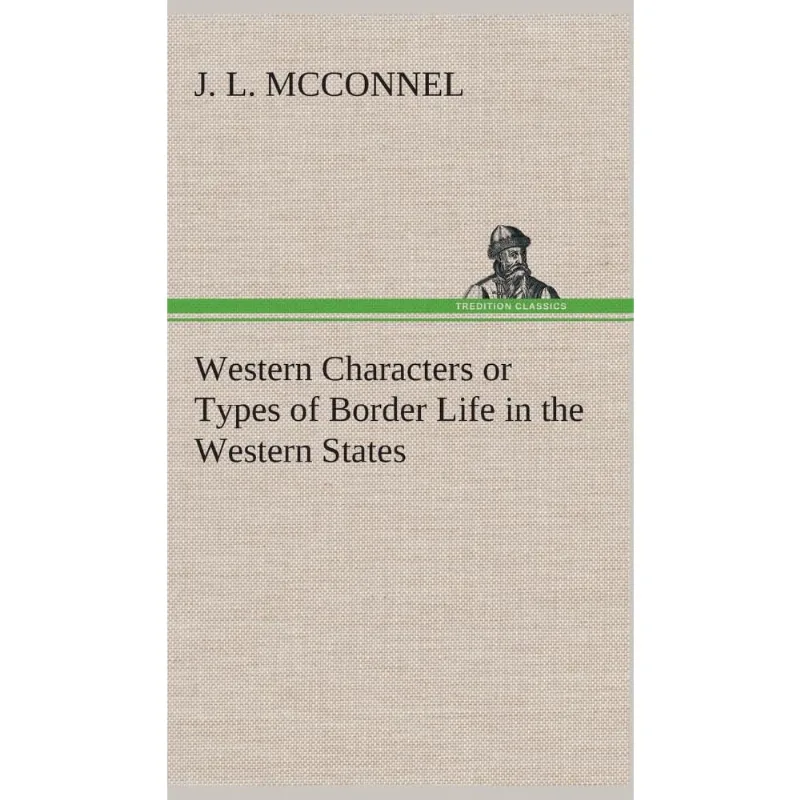 Western Characters or Types of Border Life in the Western States