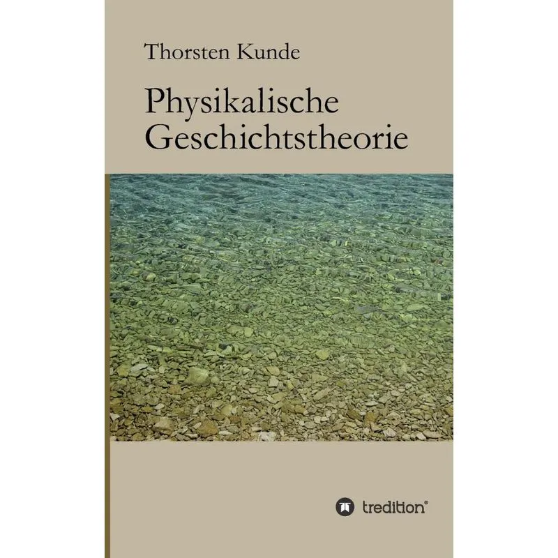 Physikalische Geschichtstheorie