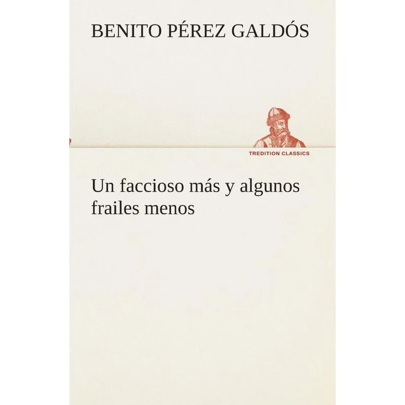 Un faccioso más y algunos frailes menos