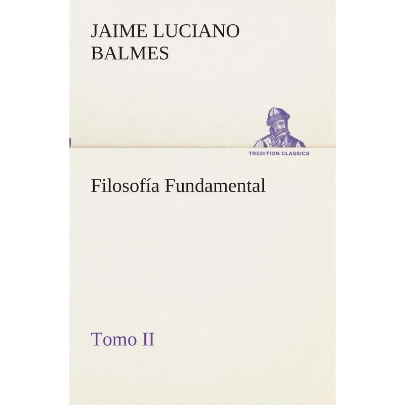 Filosofía Fundamental, Tomo II