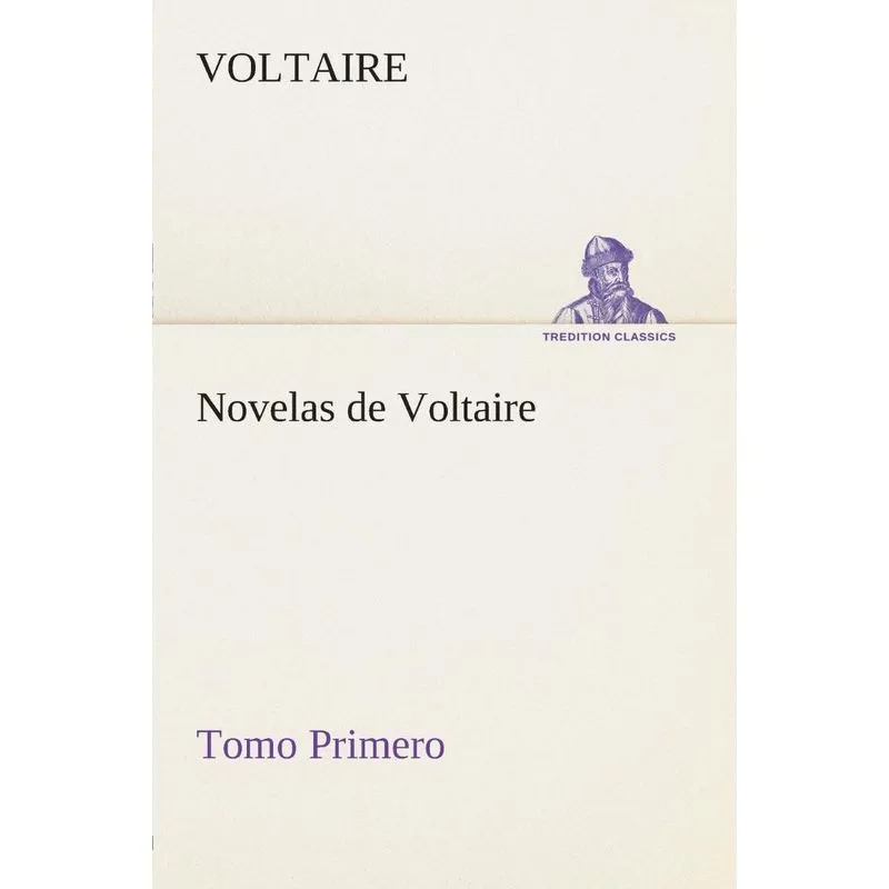 Novelas de Voltaire - Tomo Primero