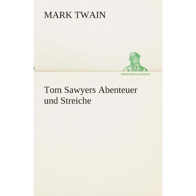 Tom Sawyers Abenteuer und Streiche