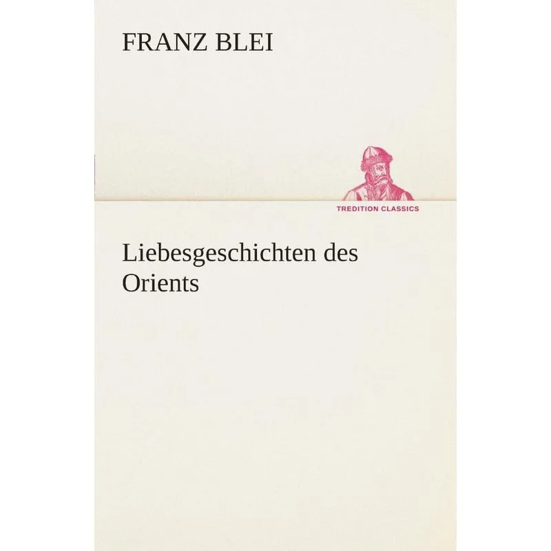 Liebesgeschichten des Orients