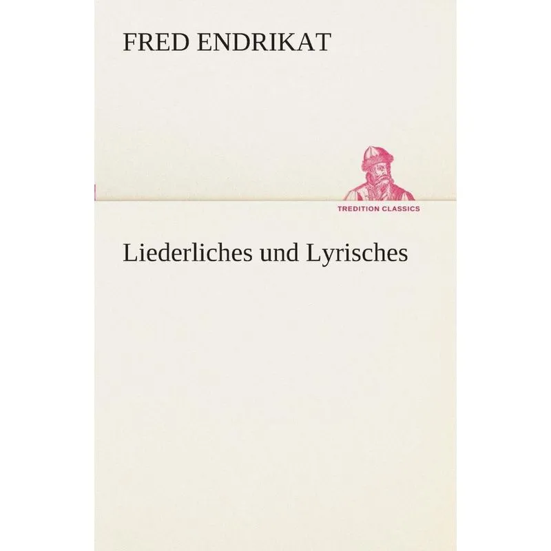 Liederliches und Lyrisches