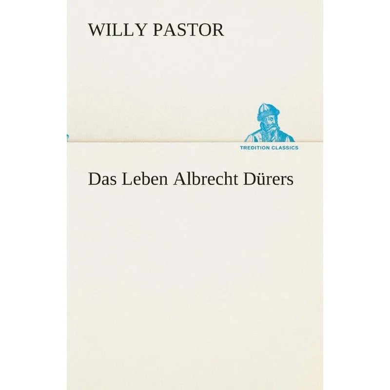 Das Leben Albrecht Dürers