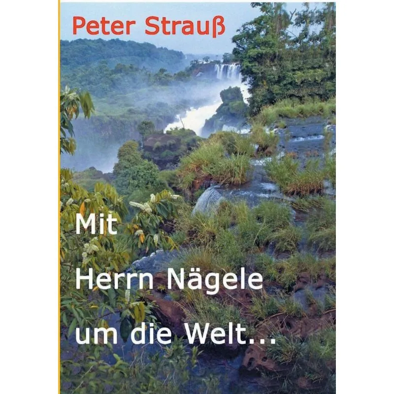 Mit Herrn Nägele um die Welt