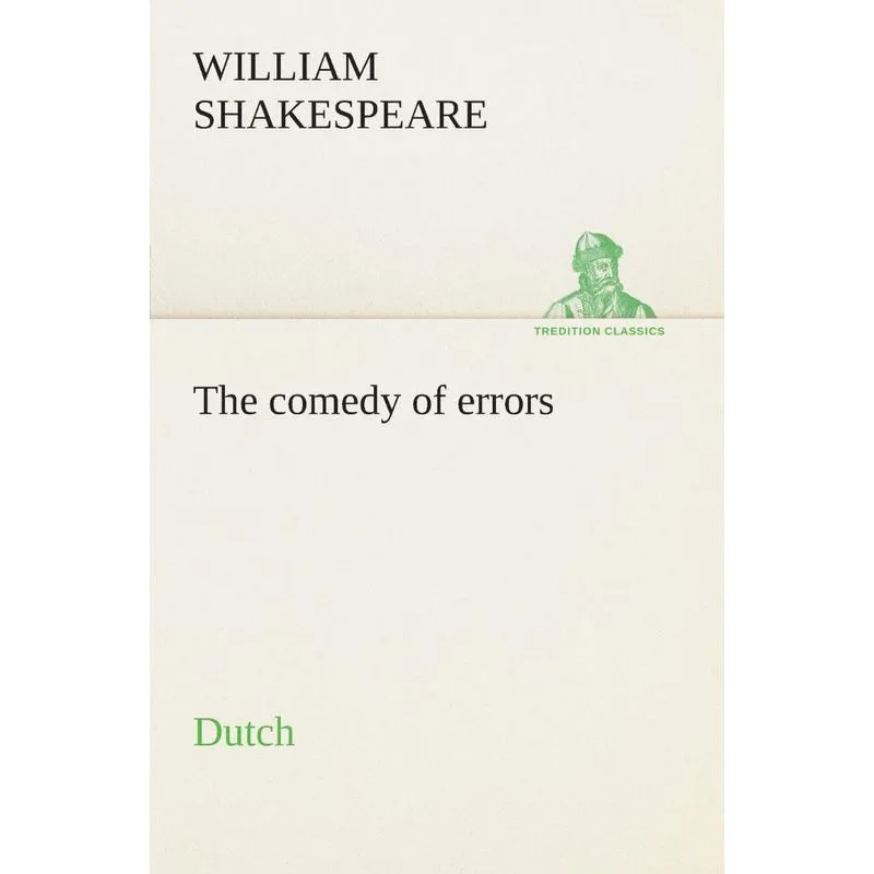 The comedy of errors. Dutch