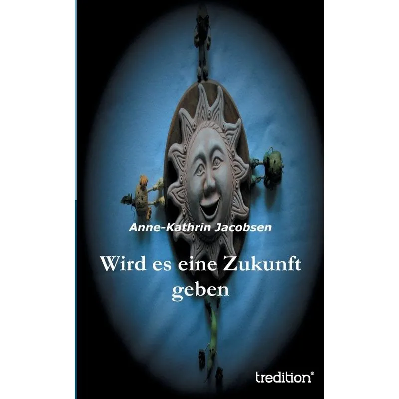 Wird es eine Zukunft geben