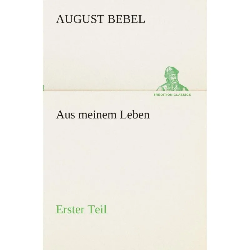 Aus meinem Leben - Erster Teil
