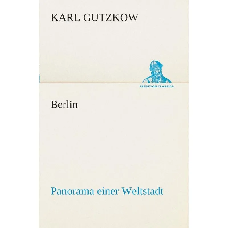 Berlin - Panorama einer Weltstadt