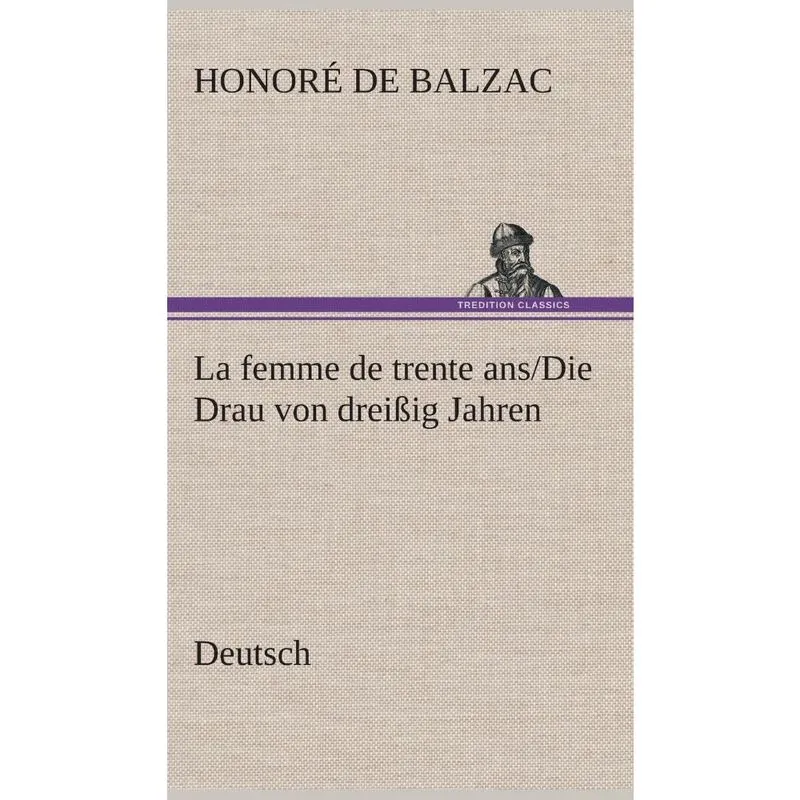 La femme de trente ans. /Die Drau von dreiig Jahren. German