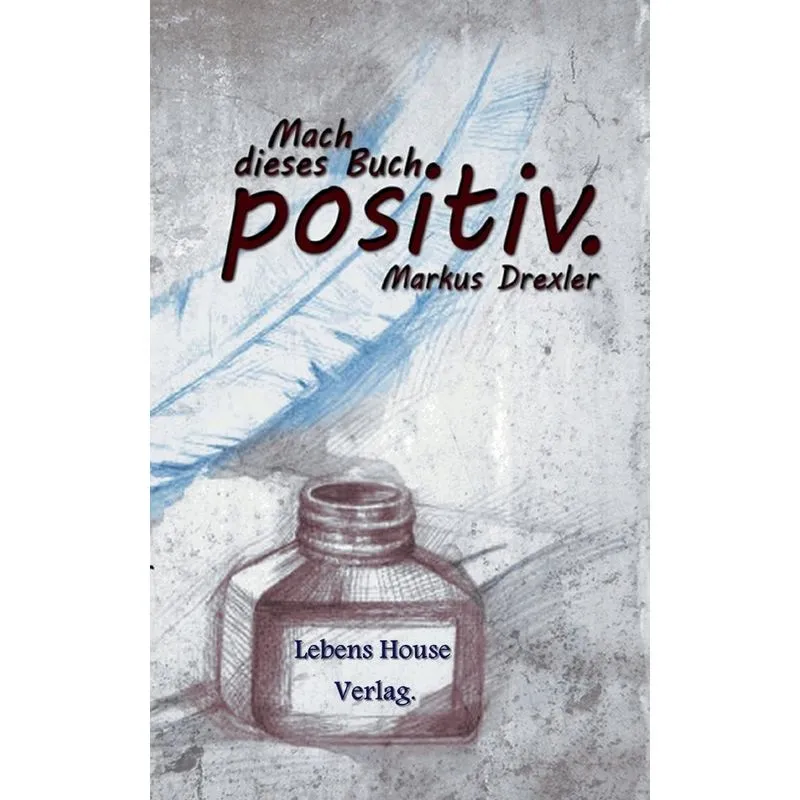 Mach Dieses Buch Positiv.