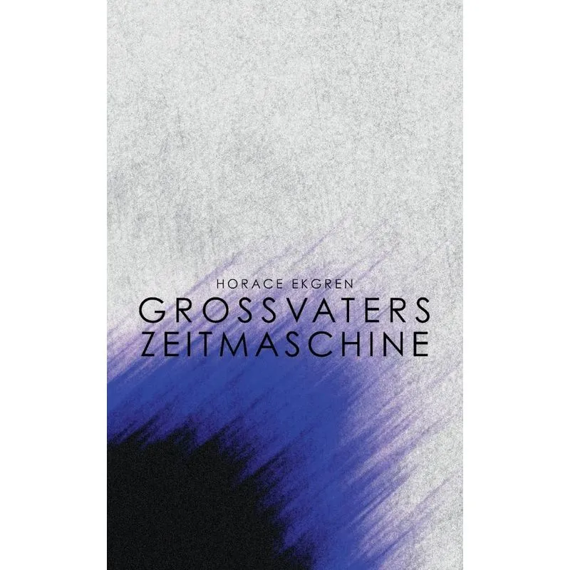 Grossvaters Zeitmaschine