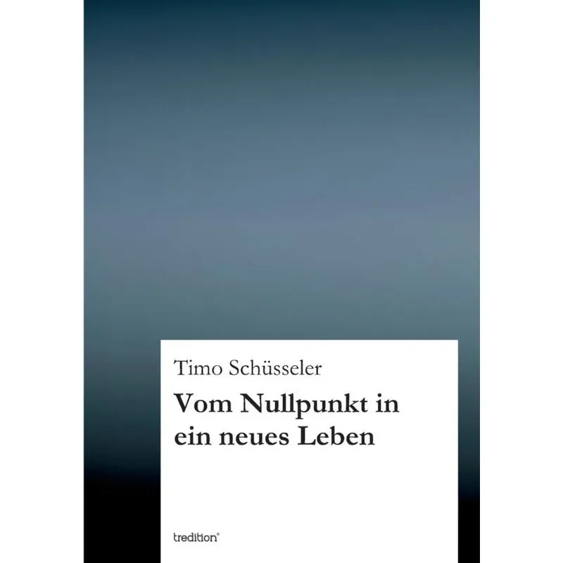 Vom Nullpunkt in ein neues Leben