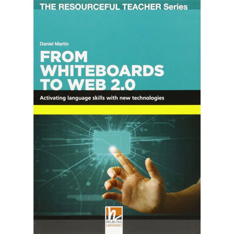 FROM WHITEBOARDS TO WEB 2.0 - THE RESOURCEFUL TEACHER SERIES