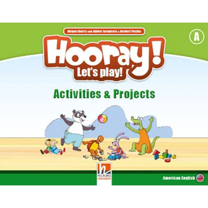 HOORAY! LET S PLAY! ACTIVITIES & PROJECTS - LEVEL A – AMERICAN ENGLISH