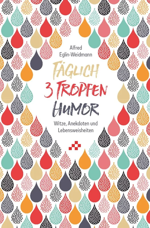 Täglich 3 Tropfen Humor
