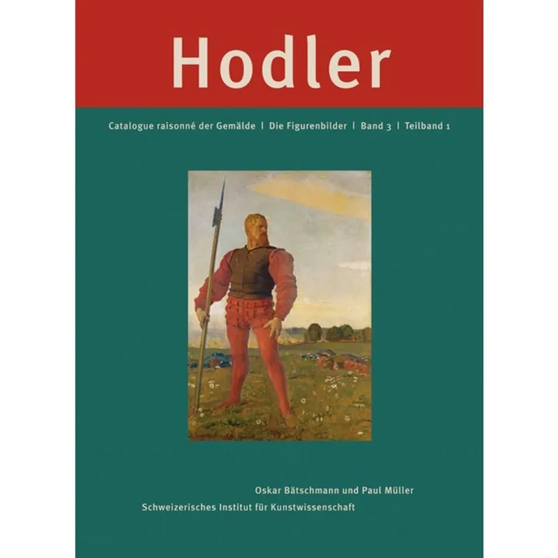 FERDINAND HODLER: CATALOGUE RAISONNÉ DER GEMÄLDE