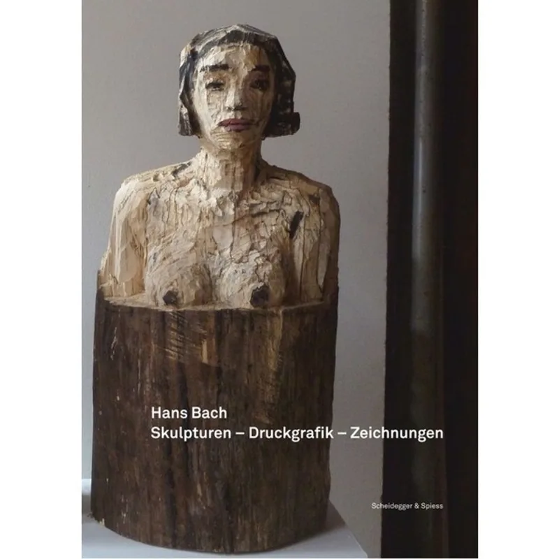 HANS BACH - SKULPTUREN, DRUCKGRAFIK, ZEICHNUNGEN