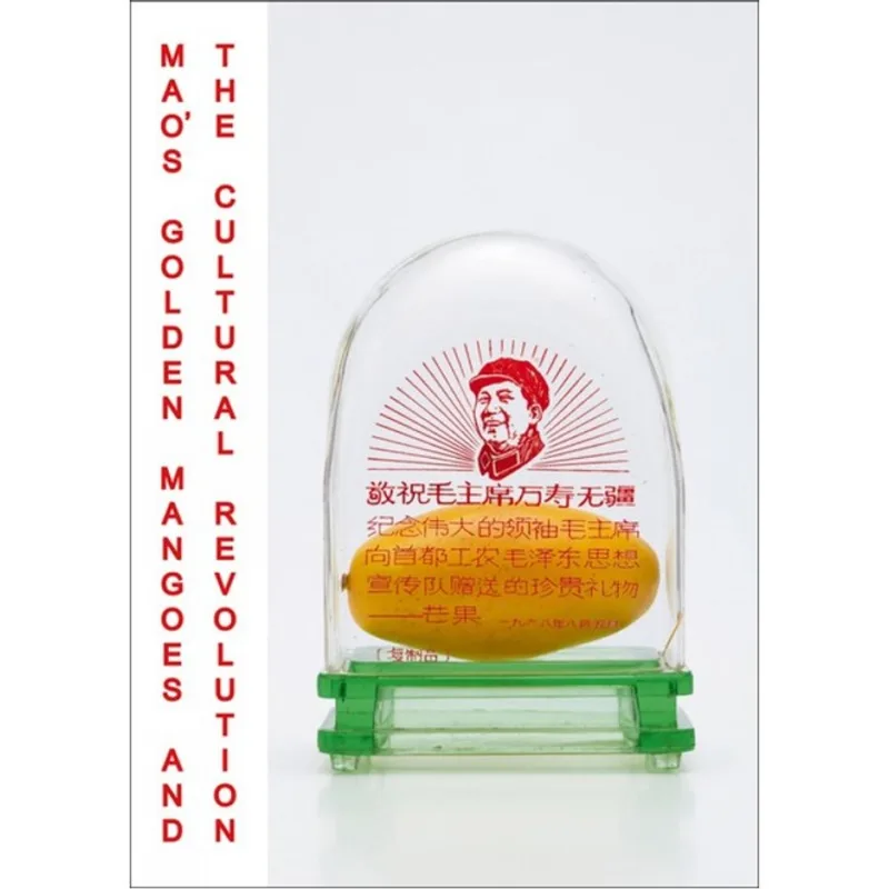 MAO S GOLDEN MANGOES AND THE CULTURAL REVOLUTION