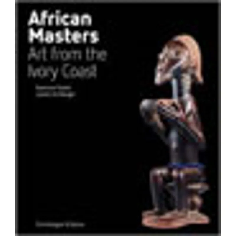 AFRICAN MASTERS: ART FROM THE IVORY COAST