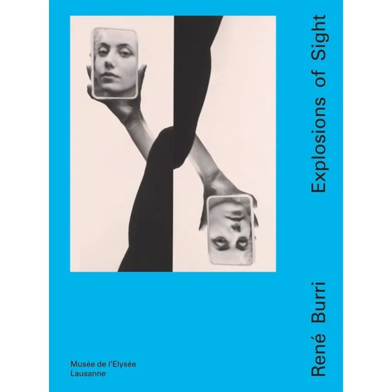 RENÉ BURRI - EXPLOSIONS OF SIGHT